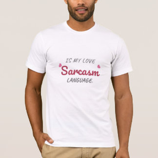 皮肉は私の愛の言語である – おもしろい人間関係 Tシャツ