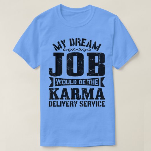 皮肉わたしの夢の仕事はカルマの配信である Tシャツ (デザイン正面)