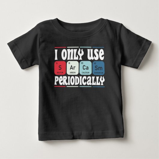 皮肉をときどき使うだけ 科学系クールな名言 ベビーTシャツ (正面)