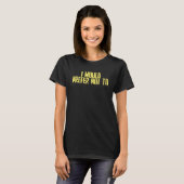 皮肉を言って言えば~したくないだろう Tシャツ (正面フル)