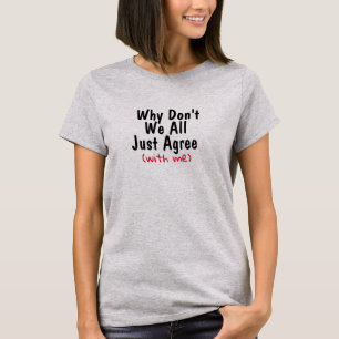 皮肉クールな態度のシャツ、私に同意しおもしろいて Tシャツ