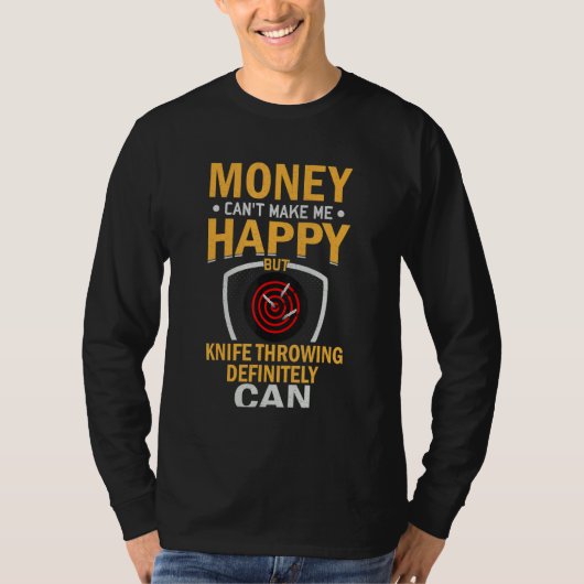 皮肉屋 金は私を幸せにできないけどナイフ投げ Tシャツ (正面)