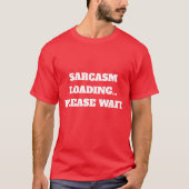 皮肉読み込み中… しばらくお待ちください Tシャツ (正面)