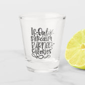 皮肉 – 唯一のもし皮肉を燃やしたカロリー ショットグラス (正面)