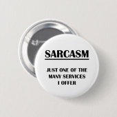 皮肉:  私が提供する多くのサービスのちょうど1つ 缶バッジ (正面&裏面)