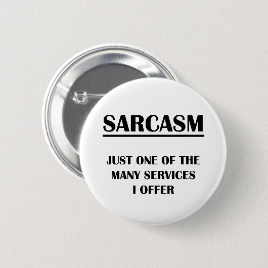 皮肉:  私が提供する多くのサービスのちょうど1つ 缶バッジ (正面&裏面)