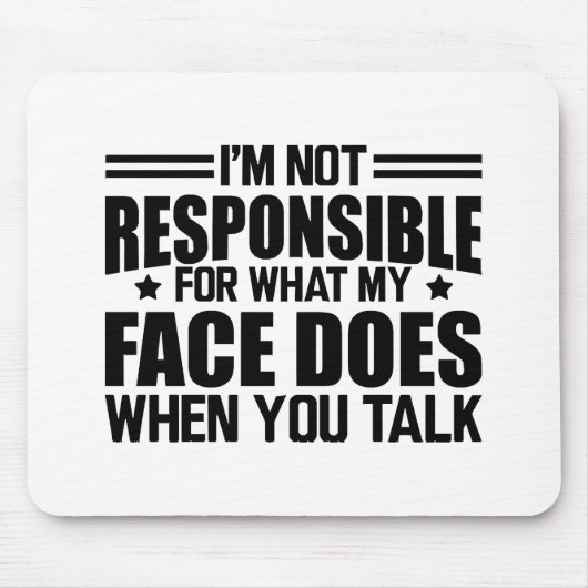 皮肉 – 私は私の顔が何を行うか責任がない マウスパッド (正面)