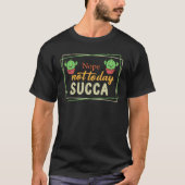 皮肉Nope Not Today Suca – 皮肉おもしろい的 Tシャツ (正面)