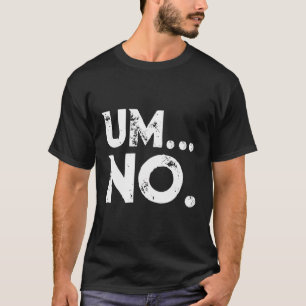 皮肉Um Noジョークノベルティフード付きスウェットシャツFor Snarky Sas Tシャツ