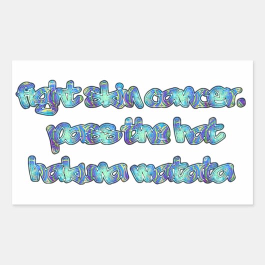 皮膚がんと戦おう、帽子をかぶろう、ハクナマタタ 長方形シール (正面)