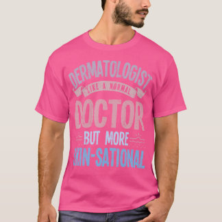 皮膚科医(皮膚科)皮膚医皮膚科 Tシャツ