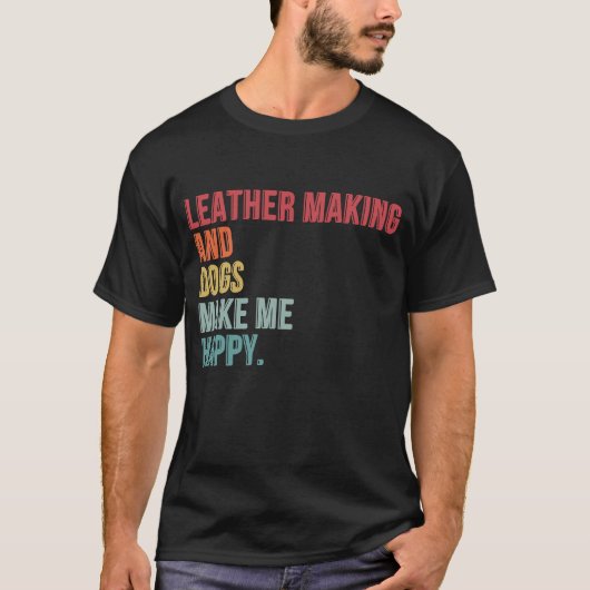 皮革作りと犬が幸せになおもしろいる Tシャツ (正面)