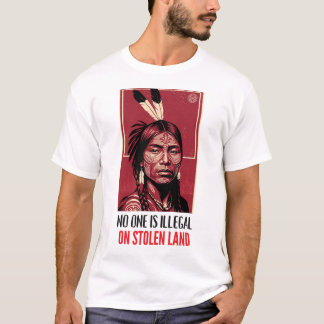 盗まれた土地で非合法な人などいない 先住民の権利 Tシャツ