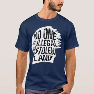 盗まれた土地移民に対しては誰も違法ではない Tシャツ