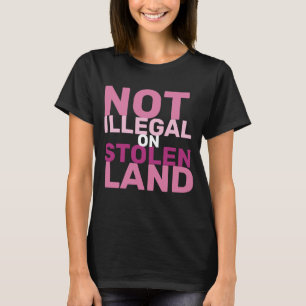 盗難された土地に違法ではない王の日の抗議 Tシャツ