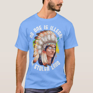 盗難に遭った土地の先住民Indigenouで誰も違法ではない Tシャツ