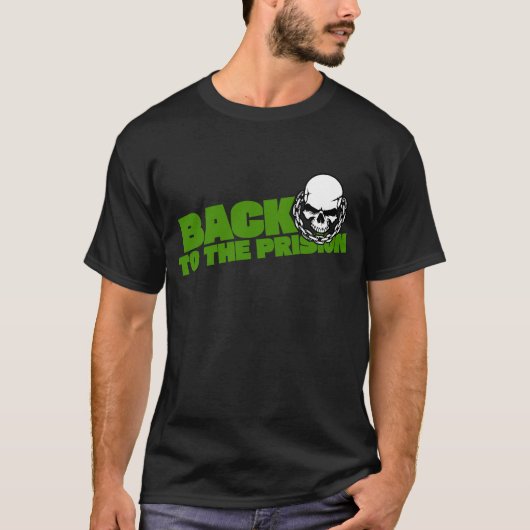 監獄へ戻れ Tシャツ (正面)