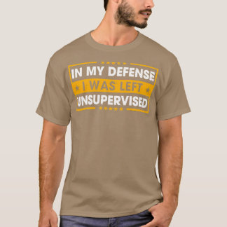 監督なしで放置されていたことを弁護します Tシャツ
