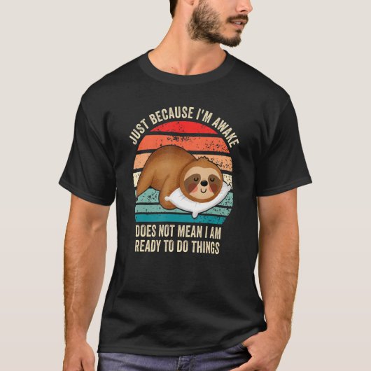 目が覚めたからといって覚悟はできているわけではない Tシャツ (正面)