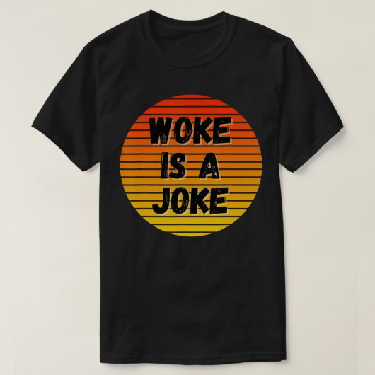 目が覚めたジョークアンチは政治的に正しくない目が覚めた Tシャツ (デザイン正面)