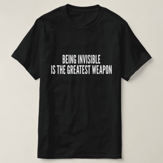 目に見えないのが最強の武器 Tシャツ (デザイン正面)