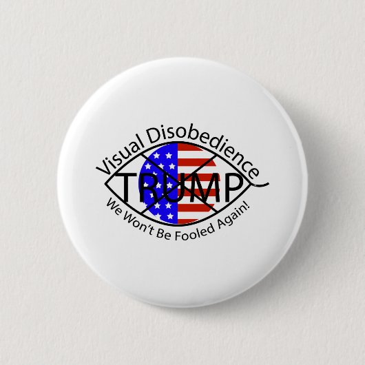目に見える不服は二度と騙されない！ 缶バッジ (正面)