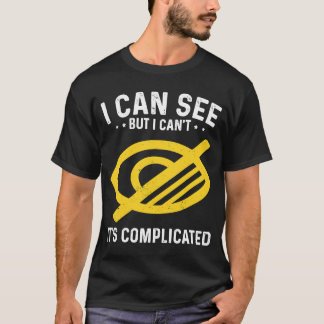 目は見えるが目が見えない Tシャツ