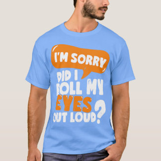 目を大きくし転がてすまない Tシャツ