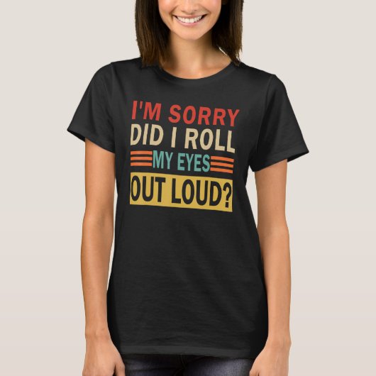 目を大きく出し転がてすみなかったおもしろい引用文 Tシャツ (正面)