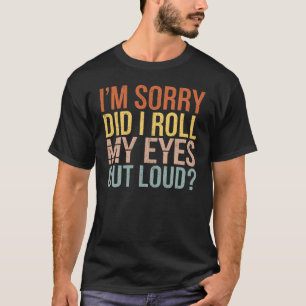 目を大きく転がてすまない Tシャツ