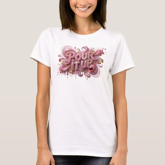 目を引くピンクのPOUR IT UP Tシャツ (正面)
