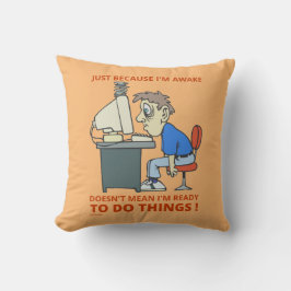 目を覚ましているからといって準備ができているわけではない クッション