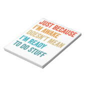 目を覚ましているからといって覚悟はできているわけではない ノートパッド (回転)