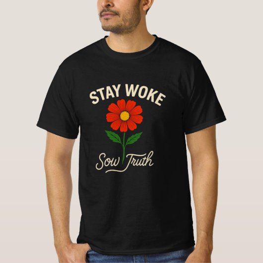 目を覚ましてくれ。真実の種をまく。 Tシャツ (正面)