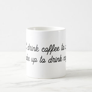 「目を覚ますためにコーヒーは飲まない。 コーヒーマグカップ