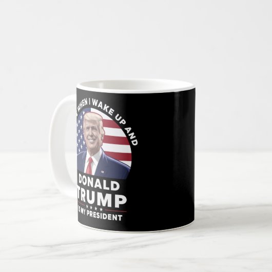 目を覚ますとドナルドが私の社長をトランプする時が大好き コーヒーマグカップ (正面左)