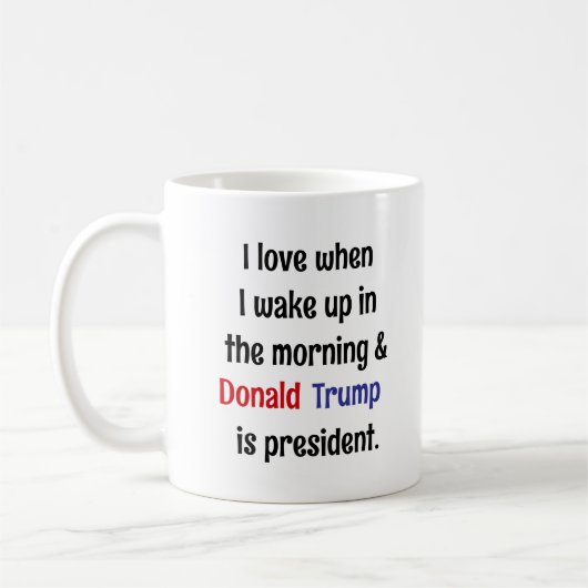 目を覚ますと大好き…トランプは大統領 コーヒーマグカップ (左)