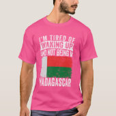 目を覚ますのは疲れているし、マダガスカルにいない Tシャツ (正面)