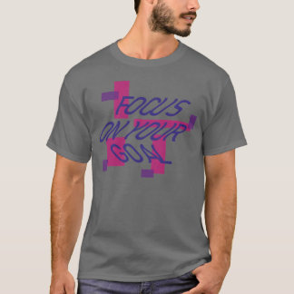 目標に集中しよう モチベーションの引用 楽しい Tシャツ