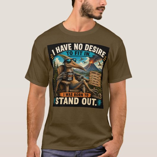 目立って生まれた – おもしろプテロダクティルス Tシャツ (正面)