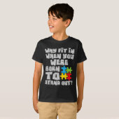 目立つ時に生まれ収まる理由 – Autis Tシャツ (正面フル)