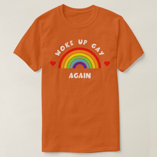目覚めたゲイ再びTシャツLGBTプライドLGBTQサポート Tシャツ (デザイン正面)