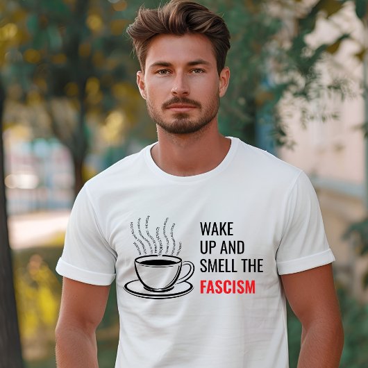 目覚めよ、そしてファシズムの臭いを嗅げ リベラル Tシャツ