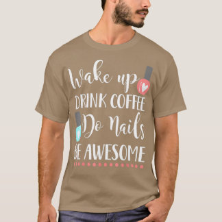 目覚める爪、 ネイルはコーヒーを飲素晴らしむ爪、 ネイル Tシャツ