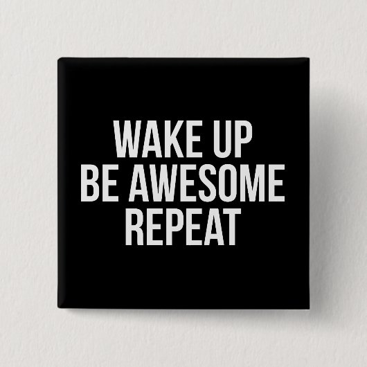 目覚め、ビー素晴らしズ、繰り返し感動的- 缶バッジ (正面)