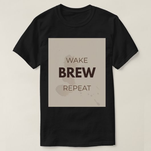目覚め+焙煎+繰り返し 面白いコーヒー好きの朝のルーティン Tシャツ (デザイン正面)