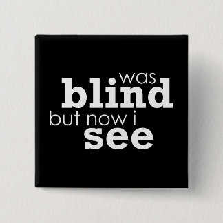 盲目がありましたしかし今私は見ます 缶バッジ