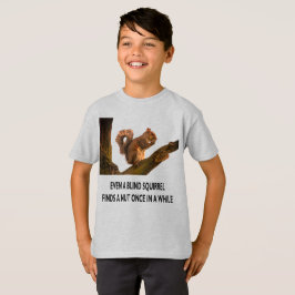 盲目のリスでさえナットのステートメントの子供を見つける Tシャツ