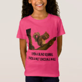 盲目のリスでも堅苦しい女の子を見つける Tシャツ (正面)