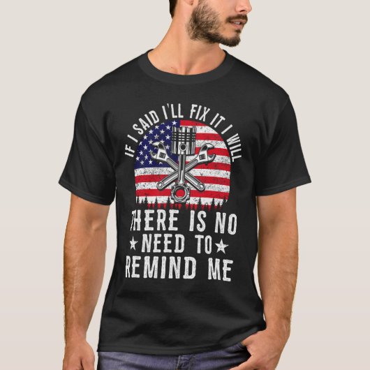 直すって言ったら直すよ 整備士の父へ Tシャツ (正面)